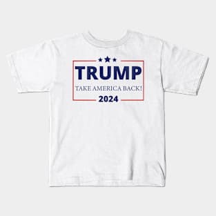 Trump 2024 Take America Back Kids T-Shirt